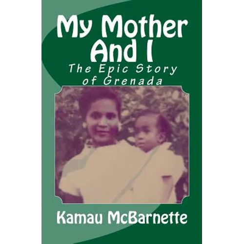 My Mother And I: The Epic Story of Grenada