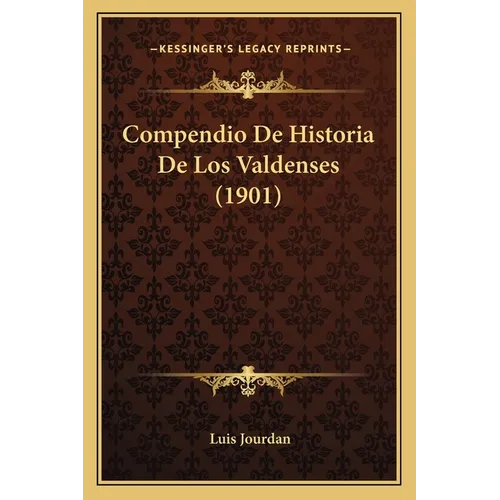 Compendio De Historia De Los Valdenses (1901)