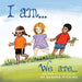 I Am... We Are...