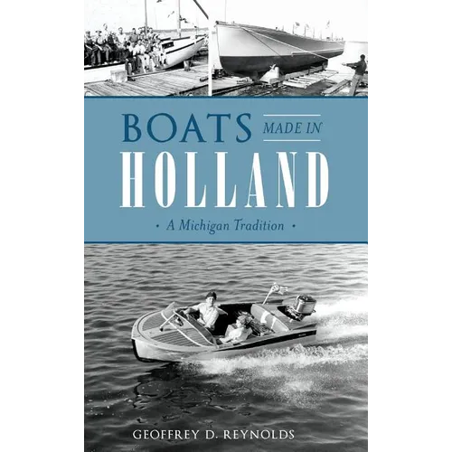 Boats Made in Holland: A Michigan Tradition