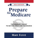 Prepare for Medicare: The Insider's Guide to Buying Medicare Insurance