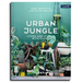 Urban Jungle: Living and Styling with Plants