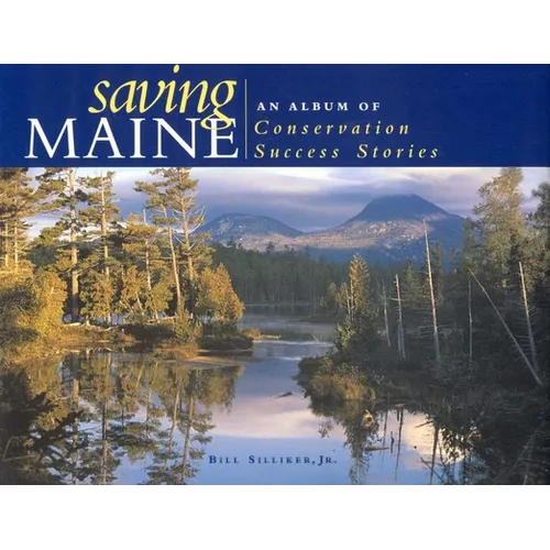 Saving Maine: An Album of Conservation Success Stories