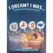 I Dreamt I Was