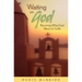 Waiting on God: Becoming What God Wants Us to Be