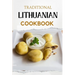 Traditional Lithuanian Cookbook: Flavorful and Delicious Recipes