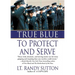 True Blue: To Protect and Serve