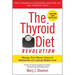 The Thyroid Diet Revolution: Manage Your Master Gland of Metabolism for Lasting Weight Loss