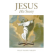 Jesus: His Story