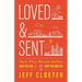 Loved and Sent: How Two Words Define Who You Are and Why You Matter