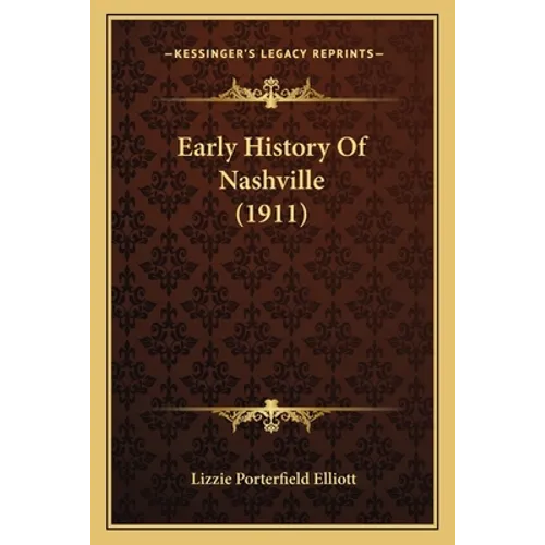 Early History Of Nashville (1911)