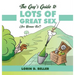 The Guy's Guide to Lots of Great Sex!: (For Women too)