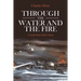 Through the Water and the Fire: A Swift Boat Sailor's Story
