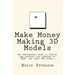 Make Money Making 3D Models: An unauthorized guide to publish and maximize your earnings at DAZ and other 3D stores.