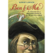 Ben and Me: An Astonishing Life of Benjamin Franklin by His Good Mouse Amos