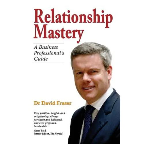 Relationship Mastery: A Business Professional's Guide