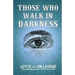 Those Who Walk In Darkness