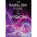 The Baseless Fabric of this Vision: A Quantum-Field-Theoretic Model of Consciousness