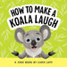 How to Make a Koala Laugh: A Joke Book