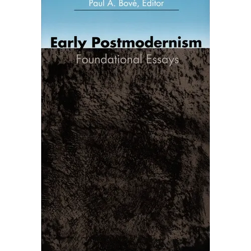 Early Postmodernism: Foundational Essays