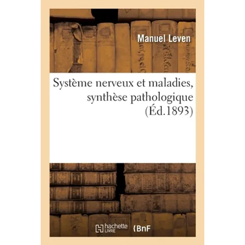 Système Nerveux Et Maladies, Synthèse Pathologique