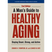 A Man's Guide to Healthy Aging: Staying Smart, Strong, and Active