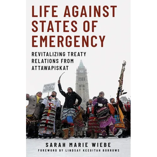 Life Against States of Emergency: Revitalizing Treaty Relations from Attawapiskat