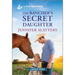 The Rancher's Secret Daughter: An Uplifting Inspirational Romance
