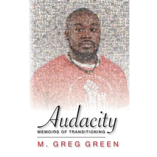 Audacity: Memoirs of Transitioning
