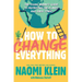 How to Change Everything: The Young Human's Guide to Protecting the Planet and Each Other