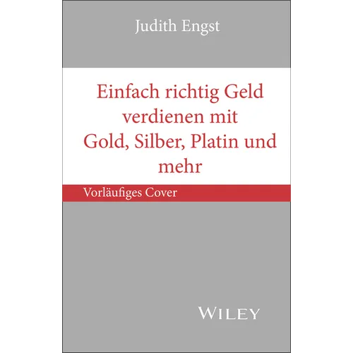 Einfach richtig Geld verdienen mit Gold, Silber, Platin und mehr