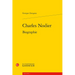 Charles Nodier: Biographie