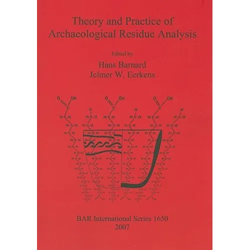 Theory and Practice of Archaeological Residue Analysis