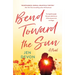 Bend Toward the Sun
