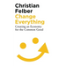 Change Everything: Creating an Economy for the Common Good