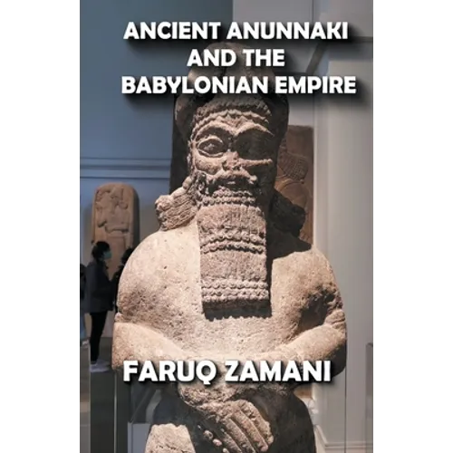 Ancient Anunnaki and the Babylonian Empire