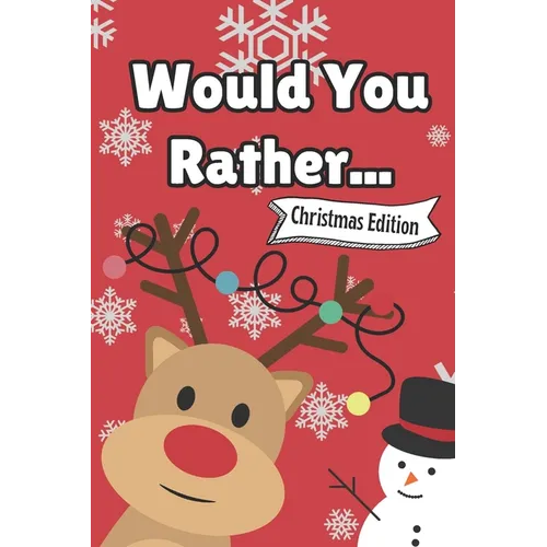 Would You Rather... Christmas Edition: Interactive Festive Fun for all the Family Stocking Stuffer for Kids Christmas Games - Paperback