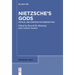Nietzsche's Gods: Critical and Constructive Perspectives