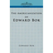 The Americanization of Edward BOK