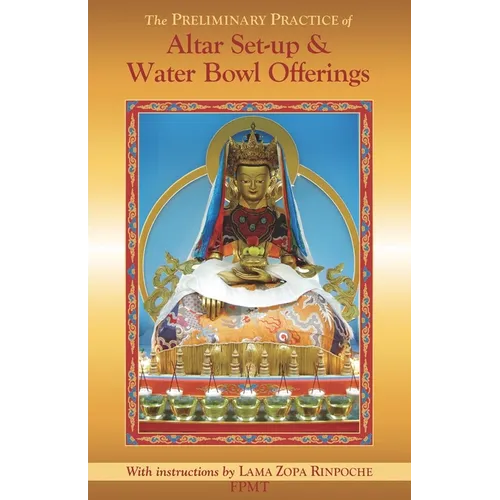 The Preliminary Practice of Altar Set-up & Water Bowl Offerings