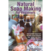 Natural Soap Making for Beginners: How to Make Soap from Scratch Using Essential Oils, Herbs, and Other Natural Additives