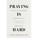 Praying is (not) Hard