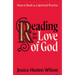 Reading for the Love of God: How to Read as a Spiritual Practice