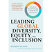 Leading Global Diversity, Equity, and Inclusion: A Guide for Systemic Change in Multinational Organizations