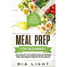 Meal Prep for Beginners: The Fastest and Most Convenient Cookbook with 50+ Recipes you can get Your Hands on to Prepare Your Meals in a Week Advance t