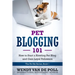 Pet Blogging 101: How to Start a Riveting Pet Blog and Gain Loyal Followers