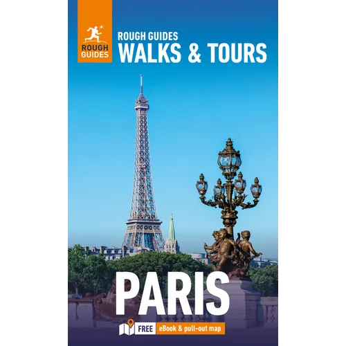 Rough Guides Walks and Tours Paris: Top 20 Itineraries for Your Trip: Travel Guide with eBook
