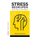 Stress begrijpen en het voor je laten werken
