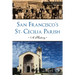 San Francisco's St. Cecilia Parish: A History