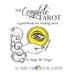 The Complete Tarot: A Guidebook for Reading Tarot